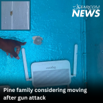 Pine family considering moving after gun attack