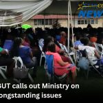 BUT calls out Ministry on longstanding issues