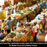 World Food Day celebrated today under the theme Hand in Hand for Better Food and a Better Future.