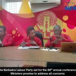 The Barbados Labour Party set for the 86th annual conference, with the Ministers promising to address all concerns 