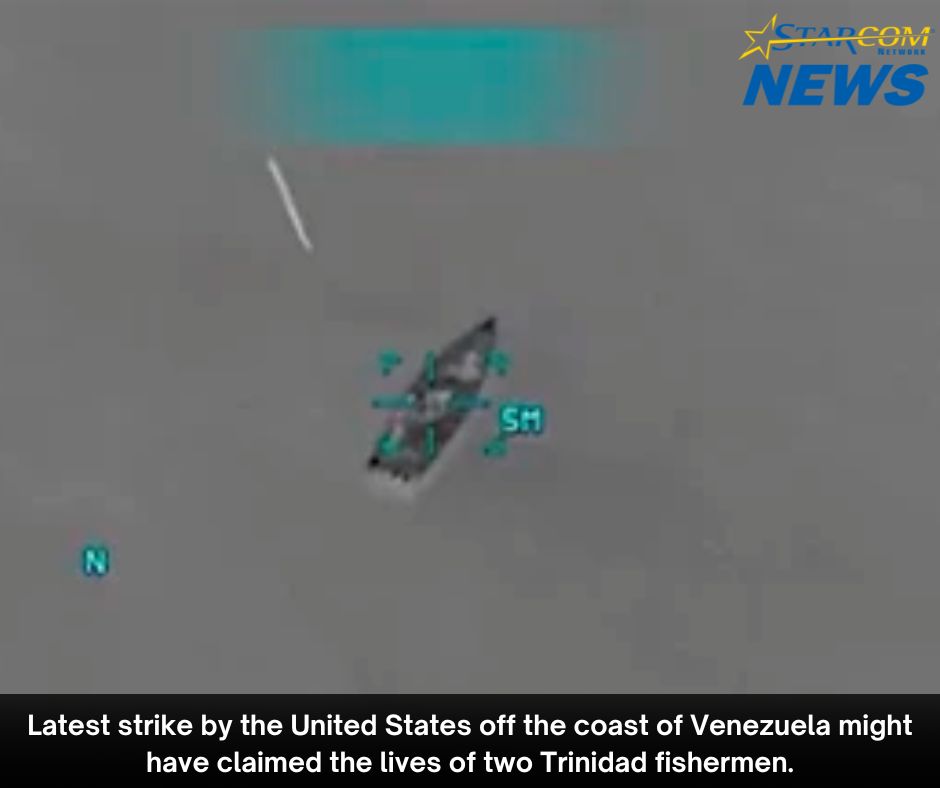 Latest strike by the United States off the coast of Venezuela might have claimed the lives of two Trinidad fishermen.