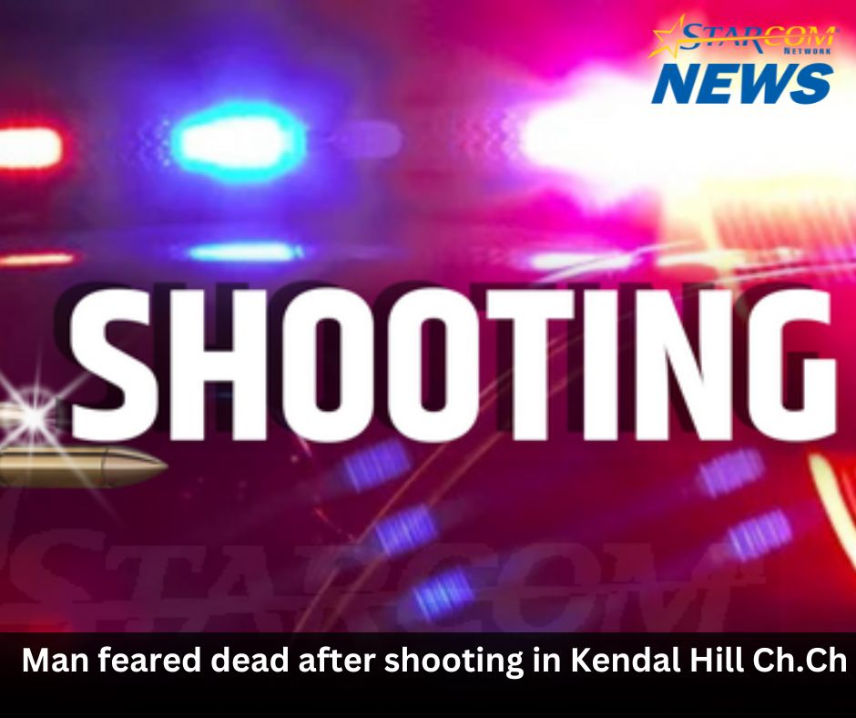 MAN FEARED DEAD AFTER SHOOTING IN KENDAL HILL, CH CH
