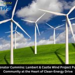 Senator Cummins: Lambert & Castle Wind Project Puts Community at the Heart of Clean-Energy Drive