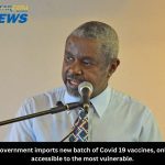 Government imports new batch of Covid 19 vaccines, only accessible to the most vulnerable.