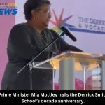 Prime Minister Mia Mottley hails the Derrick Smith School’s decade anniversary.