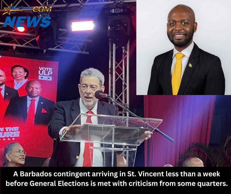A Barbados contingent arriving in St. Vincent less than a week before General Elections is met with criticism from some quarters.
