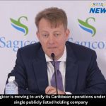 Sagicor is moving to unify its Caribbean operations under a single publicly listed holding company