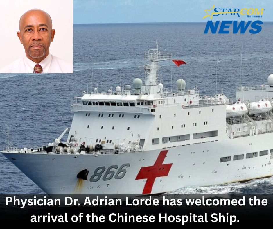 Physician Dr. Adrian Lorde has welcomed the arrival of the Chinese Hospital Ship.