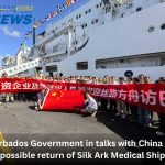 Barbados Government in talks with China for possible return of Silk Ark Medical Ship