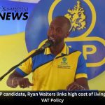 DLP candidate, Ryan Walters links high cost of living to VAT Policy